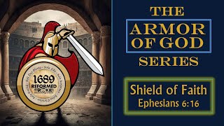 6. The Armor of God: Shield of Faith Shield