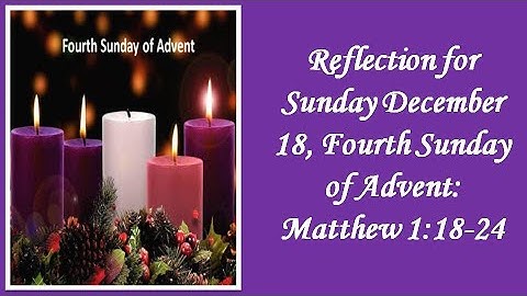 Reflection for Sunday December 18, Fourth Sunday of Advent: Matthew 1:18-24