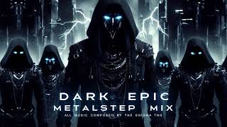 Dark Epic Metalstep Mix (2024)  The Enigma TNG