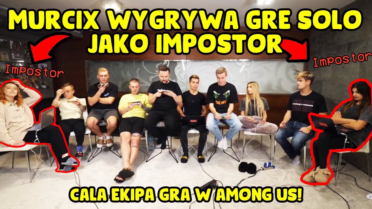 EKIPA - MURCIX WYGRYWA GRE SOLO JAKO IMPOSTOR! / CAŁA EKIPA GRA W AMONG US!