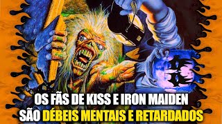 Régis Tadeu: Os fãs de Kiss e Iron Maiden são débeis mentais e retardados
Você acha que pode ser chamado de retardado e débil mental só porque quer ouvir a sua música predileta, da sua banda favorita? Em mais um vídeo, Régis Tadeu critica os set lists repetidos de Kiss e Iron Maiden e, pra variar, diz que a culpa é dos fãs DÉBEIS MENTAIS e RETARDADOS... mas será mesmo que os set lists são repetitivos? Veja no vídeo as músicas que ele quer ouvir e as músicas que as bandas citadas estão tocando...
https://youtu.be/kOKb1GkJsNU Régis Tadeu: Os fãs de Kiss e Iron Maiden são débeis mentais e retardados