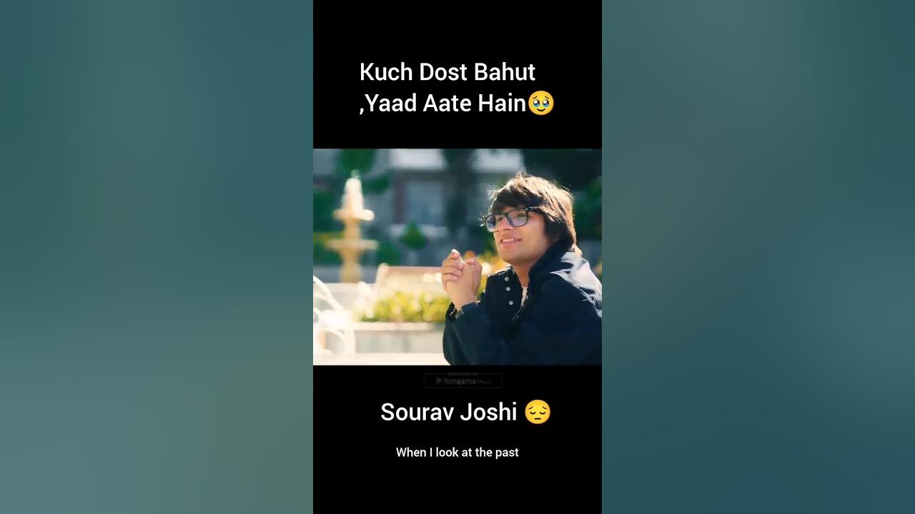 Kuch Dost Bahut Yaad Aate Hai Lyrics Kuch dost bahut yaad aate hai 🥹| Sourav Joshi sad status 😔#shorts - YouTube