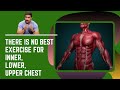 THE BEST EXERCISE FOR INNER/LOWER/UPPER CHEST (HOW STUPID)
