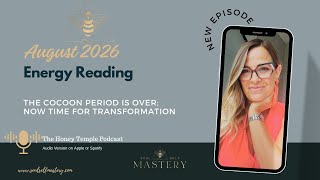 August 2026 Energy Update; Time to rise from your cocoon and transform 