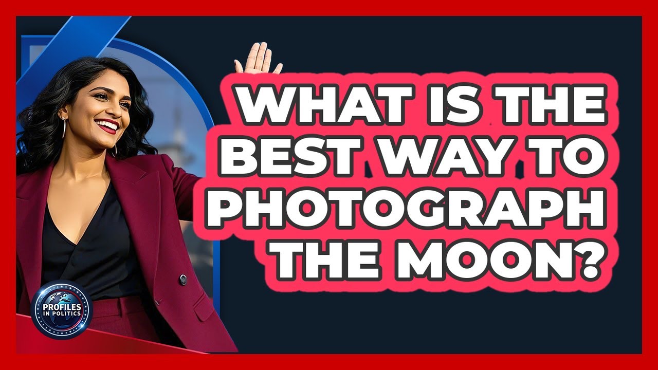 What Is The Best Way To Photograph The Moon? - Profiles in Politics