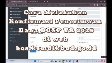 CARA MELAKUKAN KONFIRMASI PENERIMAAN DANA BOSP TA 2025 DI WEB BOS.KEMDIKBUD.GO.ID