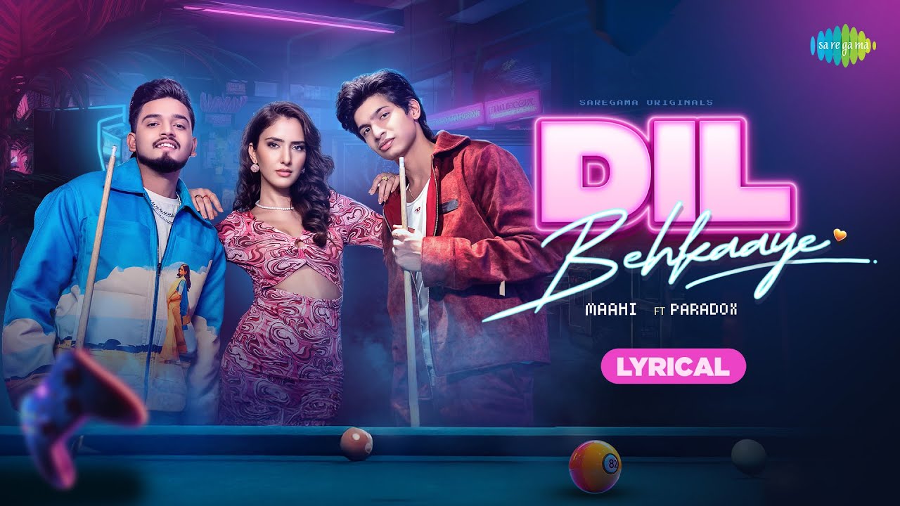 Dil Behkaaye - Lyrical Video | Maahi, Paradox,Akaisha Vats,Rutvik Talashilkar,Harjot Kaur,Shloke Lal