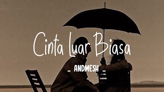 Andmesh - Cinta luar biasa  (lirik)