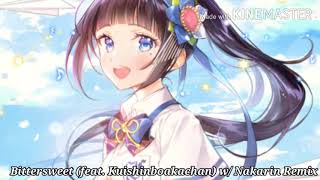 Bittersweet (feat. Kuishinboakachan) w/ Nakarin Remix