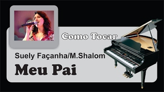 ( COMO TOCAR ) - Meu Pai - Suely Façanha / Missionário Shalom