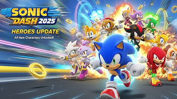 Sonic Dash 2025 HEROES UPDATE – All New Characters Unlocked!
