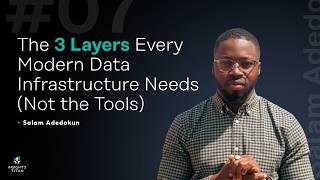 The 3 Layers Every Modern Data Infrastructure Needs (Not the Tools)
