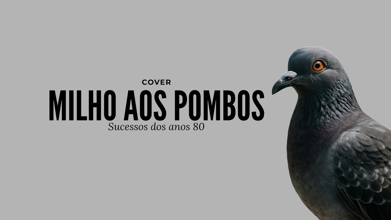 Milho aos Pombos (Cover) | Anos 80