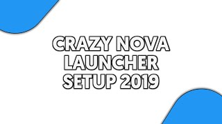 Crazy nova launcher setup 2019 | The Best Nova Launcher Setups |Quickwiser