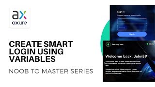 Create a Smart Login with Variables | Axure RP: Noob to Master Ep21