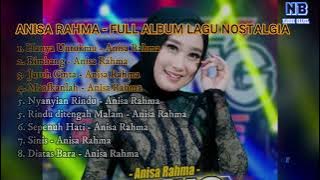 ANISA RAHMA - FULL ALBUM 'LAGU NOSTALGIA'
