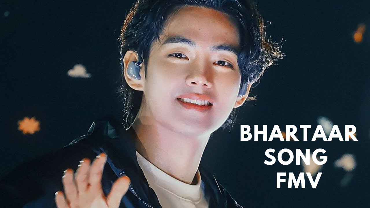 req video || TAEHYUNG VERSION || BHARTAAR SONG FMV || birthday special 