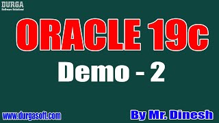 ORACLE 19c tutorial || Demo - 2 || by Mr. Dinesh On 02-07-2020 @8AM