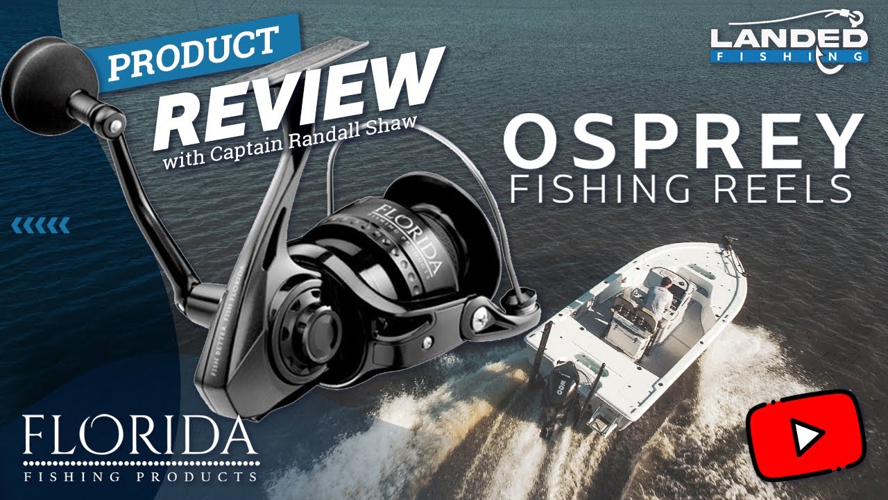 Florida Fishing Products - Osprey 5000 - Landed Fishing Product Review 