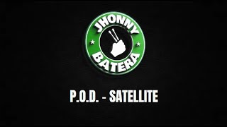 P.O.D. - SATELLITE ( DRUMLESS )