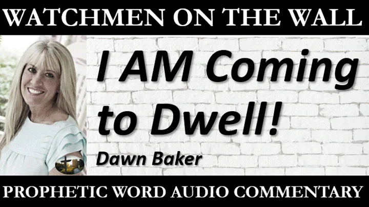 I AM Coming to Dwell!  Powerful Prophetic Encourag...