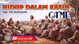 GA'ME - Hidup Dalam Kasih | Lagu Rohani Kristen 2020 (Lyric)