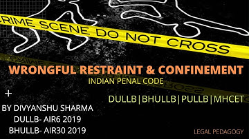 Wrongful Restraint & Confinement _ Indian Penal Code | DULLB | BHULLB  PULLB | MHCET