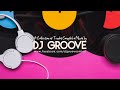 Dancefloor Anthems Funky House Pop Edits Disco Reworks Party Mix By DJ Groove 