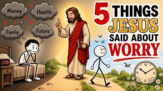 5 Things Jesus Said About Worry  Most People Ignore