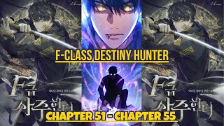 F-CLASS DESTINY HUNTER CHAPTER 51 SAMPAI CHAPTER 55
