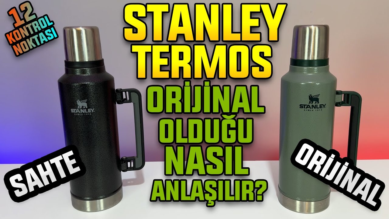 Stanley Termos Orjinal Olduğu Nasıl Anlaşılır? Sahte Termos Tuzağına Düşmeyin!