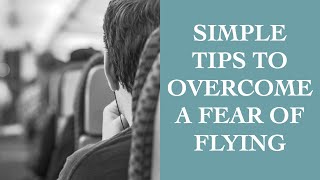 Simple Tips To Overcome Your Fear of Flying I The Speakmans