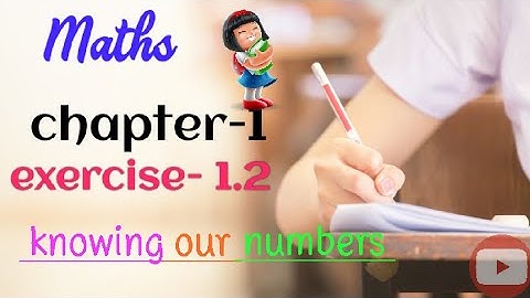 Class-6,✏️chapter -1,Knowing our numbers🧮 exercise-1.2,🎲que and answers with explanation