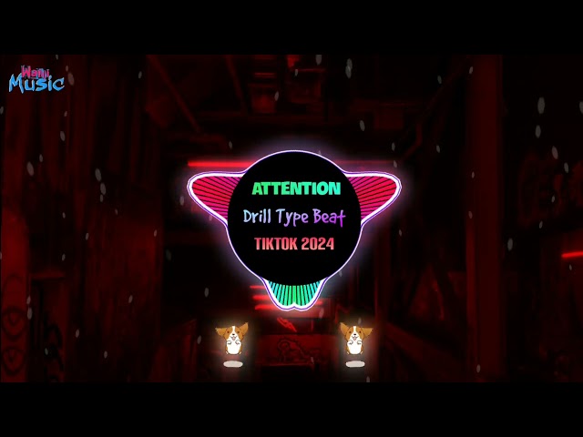 “Attention ” Drill Type Beat (Tiktok Ver 2024 Full) || Hot Tiktok Douyin Remix DJ抖音版 class=