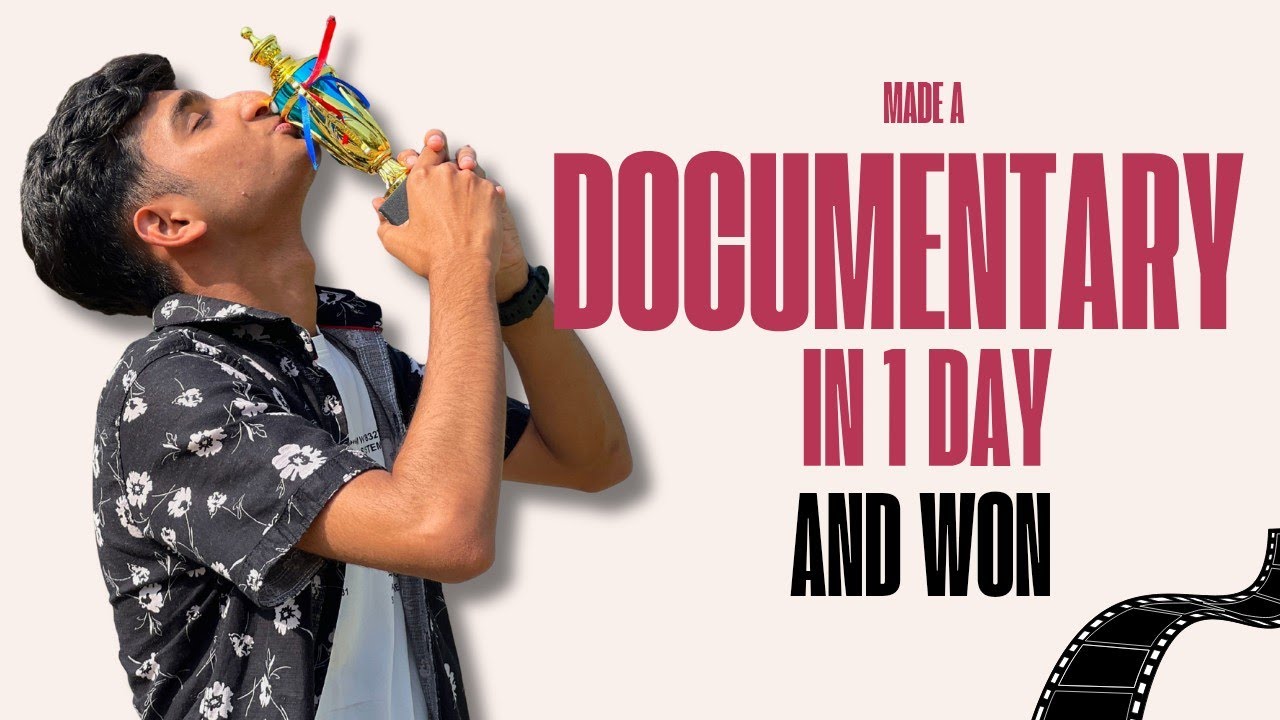 I Made A Documentary In Just 1 Day and Won🥳 - YouTube