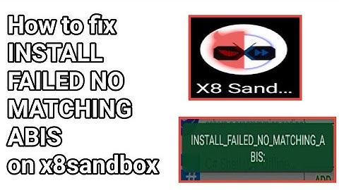 How to fix INSTALL FAILED NO MATCHING ABIS on x8sandbox 2025