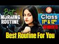 Best Morning Routine Class 11&amp;12 Students - Best For You🔥 | Complete Daily Routine Strategy