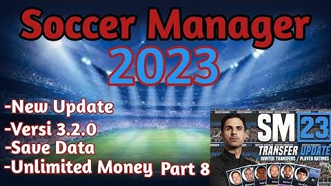 Soccer Manager 2023 Save Data Versi 3.2.0 Part 8