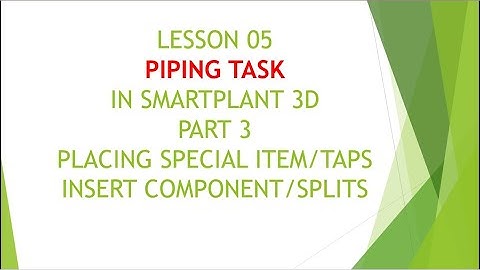 [SP3D]/LESSON 05/PART 3/PIPING TASK