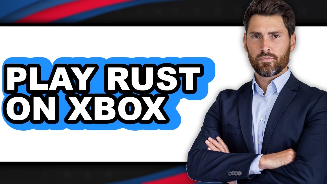 How to Play Rust on Xbox (updated)