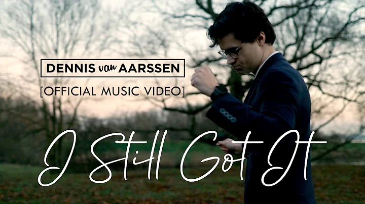 Dennis van Aarssen - I Still Got It [Official Musi...