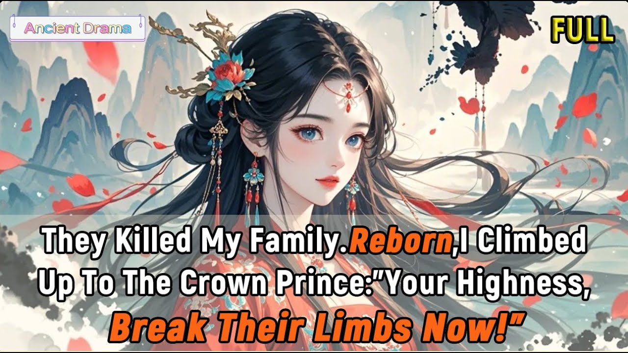 They Killed My Family.Reborn,I Climbed Up To The Crown Prince: