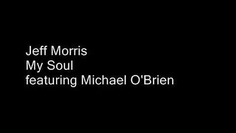 Jeff Morris - my soul