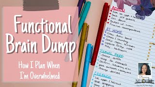 Functional Brain Dump | How I Plan When I'm Overwhelmed