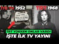 Trkiyede lk televizyon yaynnn yapld o an trt del