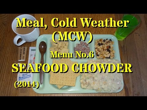 MRE Review: Meal, Cold Weather (MCW) Menu No.6 Seafood Chowder (2014)