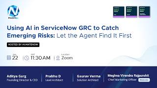 AI Agents in ServiceNow GRC: Detect Emerging Risks Before They Become Incidents | AvantNow Webinar