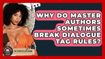 Why Do Master Authors Sometimes Break Dialogue Tag Rules? - The Storytellers Room
