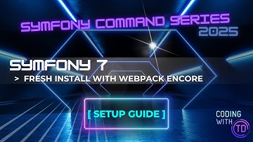 Symfony 7 Fresh Install with Webpack Encore [2025 Setup Guide]