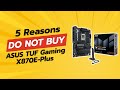 ASUS TUF Gaming X870E-PLUS WIFI7 | 5 Reasons NOT to Buy ⚠️